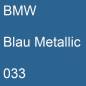 Preview: BMW, Blau Metallic, 033.